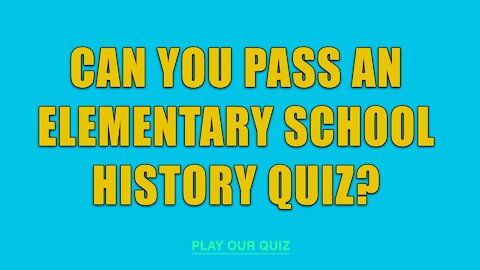Elementary School History Quiz