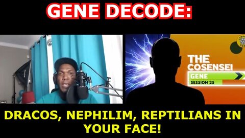 GENE DECODE: DRACOS, NEPHILIM, REPTILIANS IN YOUR FACE!