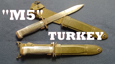 SHOW AND TELL 160: Turkey "M5" Bayonet and US M8A1 Scabbard sheath. Turkish copy.
