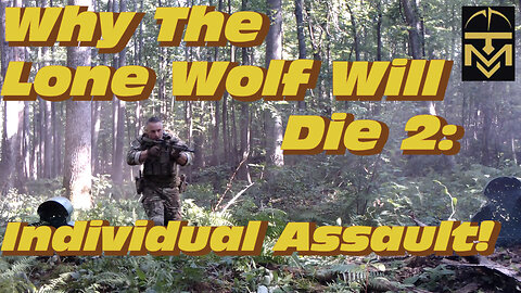 Why the 'Lone Wolf Operator' will Die (2): Individual Assault