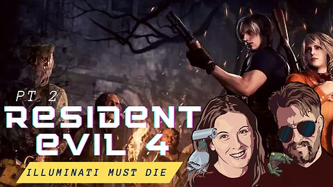 Resident Evil 4 - CONSPIRACY THRILLED - Pt 2