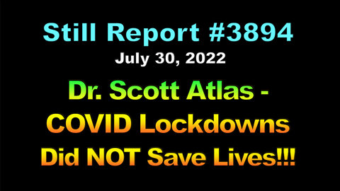 Dr. Scott Atlas – COVID Lockdowns Did NOT Save Lives!!!, 3894