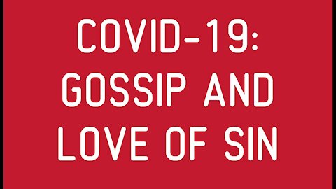 COVID-19: Gossip and Love of Sin