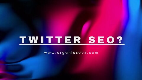 twitter seo? twitter seo schweiz www.organicSeoz.com seo