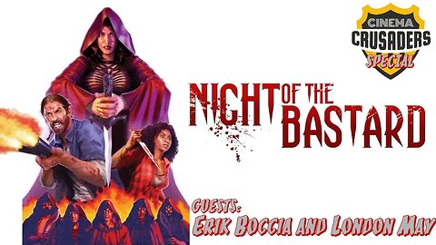 Cinema Crusaders Special: Erik Boccia and London May from NIGHT OF THE BASTARD