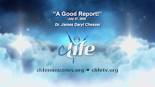 "A Good Report!" James Daryl Chesser July 27, 2020