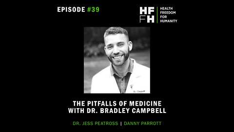 HFfH Podcast - The Pitfalls of Medicine with Dr. Bradley Campbell