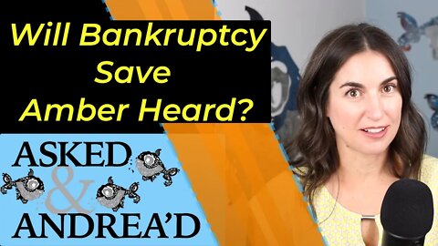 Can Amber Heard escape the judgment in bankrutpcy?