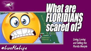 What are Floridians scared of?