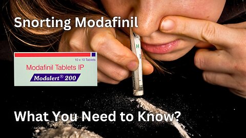 The Hidden Dangers of Snorting Modafinil: What You Need to Know