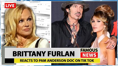 Brittany Furlan Mocking Pamela Anderson in Deleted TikTok | Famous News