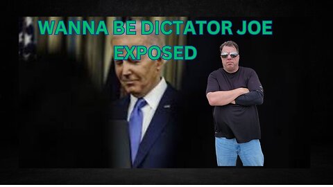 Wanna Be Dictator Joe Exposed