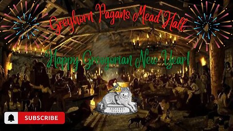 Greyhorn Pagans MEAD HALL - Happy Gregorian New Year!