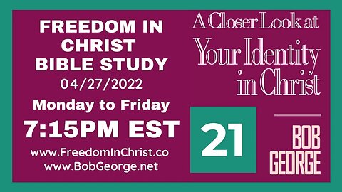 A Closer Look At Your Identity In Christ P21 by BobGeorge.net | Freedom In Christ Bible Study