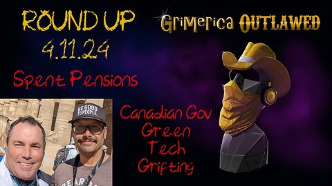 Outlawed Round Up 4.11.24 - Spent Pensions and Canadian Green Tech Grifting