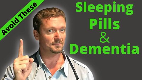 Sleeping Pills Causing DEMENTIA? (Insomnia Medicines & Dementia Risk)