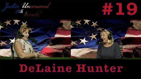 DeLaine Hunter | Justice Uncensored 19