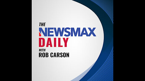 THE NEWSMAX DAILY WITH ROB CARSON JULY 7, 2021!