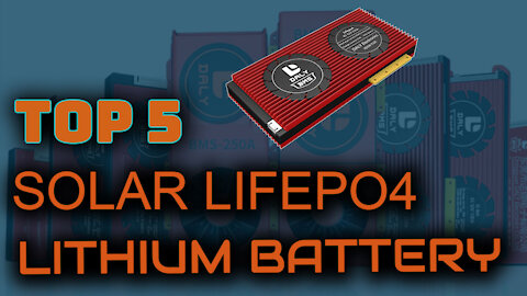 Best 5 Solar Lifepo4 Lithium Battery