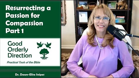 Resurrecting a Passion for Compassion Part 1 | Lent 2023 Bible Study