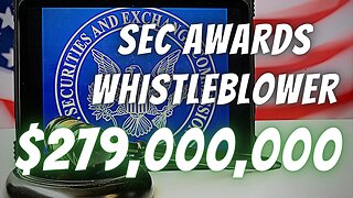 SEC Awards Whistleblower $270,000,000