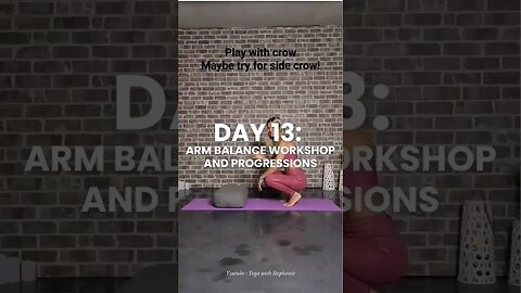 Day 13 Arm Balance Workshop and Progression #yoga #30daysofyoga #armbalance #strength #motivation