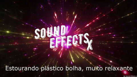 Estourando plástico bolha, muito relaxante [Sound Effects X]