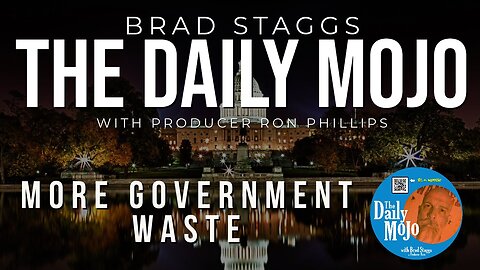 More Government Waste - The Daily Mojo 092623