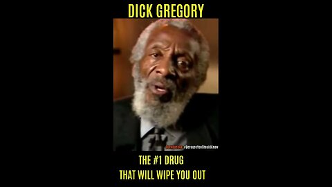 DICK GREGORY THE NUMBER ONE DRUG THAT WILL WIPE YOU OUT