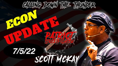 7.5.22 Patriot Streetfighter Economic Update, Dr. Kirk Elliott, PhD., Zimbabwe Moves To Gold, Market Crash Ahead