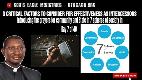 3 Critical factors to Consider for effectiveness as intercessors in Day 7 of 40 of prayer & fasting