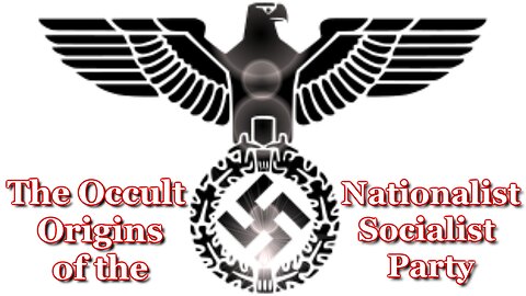 Occult Influences Behind The National Socialist Party Pt 2