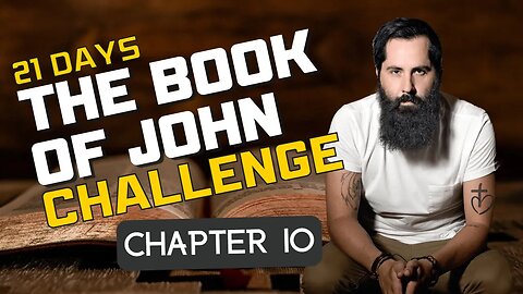 Day 10/21 John Chapter 10