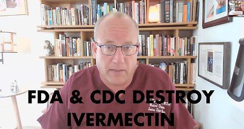 FDA & CDC Destroyed Ivermectin to Inject CV19 Bioweapon Vax – Dr Pierre Kory