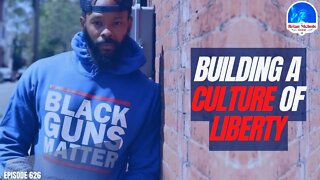 626: Building a Culture of Liberty with Black Guns Matter