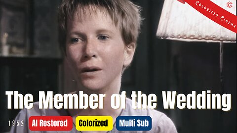 The Member of the Wedding (1952) | Colorized | Multi Sub | Julie Harris, Ethel Waters | Drama Film