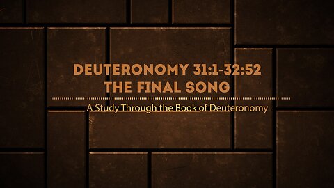Book of Deuteronomy Chapter 31:16 to 32:52