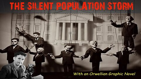 The Silent Population Storm: Orwellian Vision of a Post-Human Future