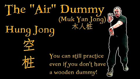 The ''Air'' Dummy Form | Hung Jong Muk Yan Jong Without The Jong | 空樁