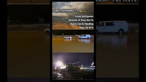 God Intervenes? Rain & Flooding Postpone Invasion of Gaza