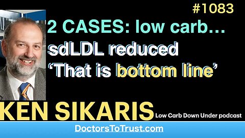 KEN SIKARIS d’ | 2 CASES: low carb… sdLDL reduced ‘That is bottom line’