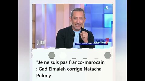 "Je ne suis pas franco-marocain" : Gad Elmaleh corrige Natacha Polony.