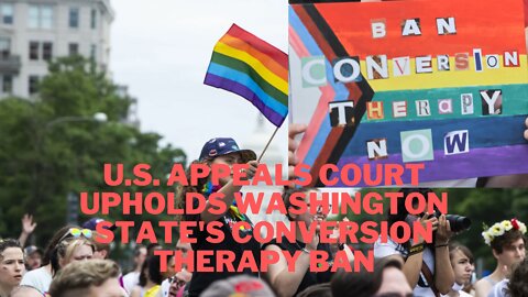 U.S. appeals court upholds Washington state's conversion therapy ban