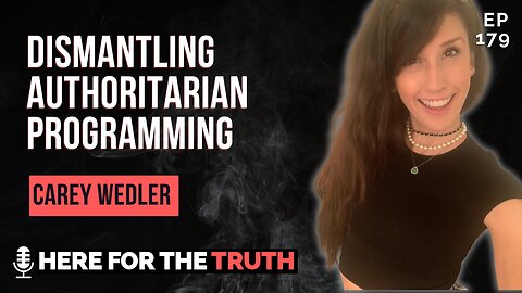 Episode 179 - Carey Wedler | Dismantling Authoritarian Programming
