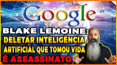 🔴 Blake Lemoine diz que deletar LAMBDA (INTELIGÊNCIA ARTIFICIAL consciente) É ASSASSINATO