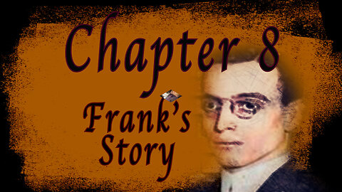 12 Chapter VIII Frank's Story The Leo Frank Case Atlanta, Georgia 1913