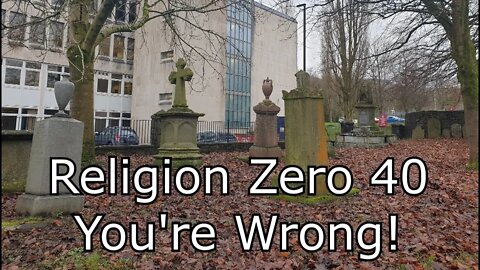 Religion Zero #40 - You're Wrong! The Bible clearly says...