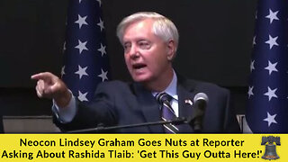 Neocon Lindsey Graham Goes Nuts at Reporter Asking About Rashida Tlaib: 'Get This Guy Outta Here!'