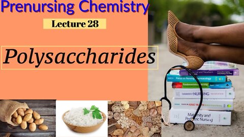 Polysaccharides Chemistry Video Chemistry for Nurses Lecture Video (Lecture 28)