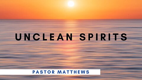 "Unclean Spirits" | Abiding Word Baptist